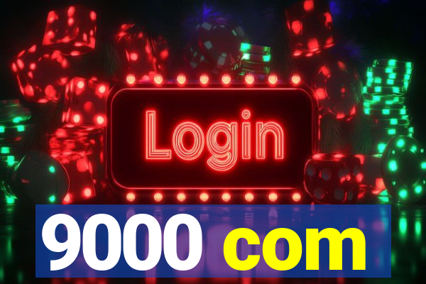 9000 com